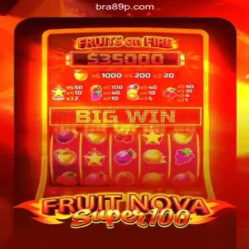 Experience the Thrills of FruitNovaSuper100 on 89P.com - Brazil's Premier Online Slots Platform